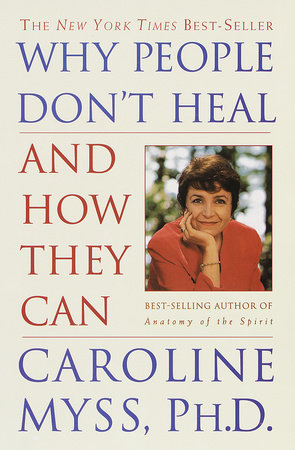 Why People Don't Heal and How They Can | Caroline Myss