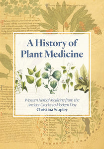 A History of Plant Medicine: Western Herbal Medicine from the Ancient Greeks to the Modern Day by Christina Stapley (Author)