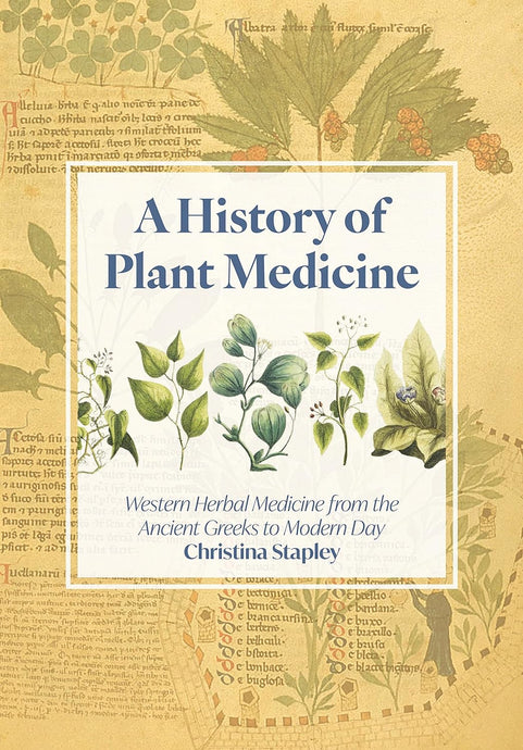 A History of Plant Medicine: Western Herbal Medicine from the Ancient Greeks to the Modern Day by Christina Stapley (Author)