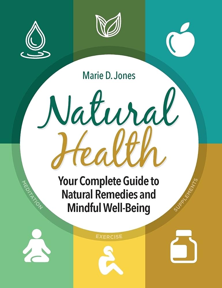 Natural Health by Marie D. Jones