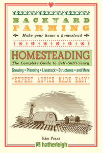 Backyard Farming: Homesteading The Complete Guide to Self-Sufficiency